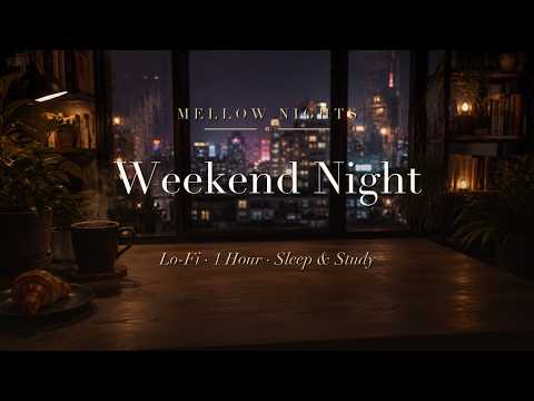 Weekend Night Lo-Fi 🌙 | Chill Beats for Study, Work & Sleep | 1 Hour