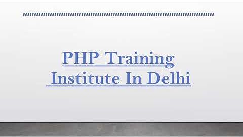 PHP Training Institute In Delhi