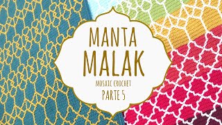 ✨ MANTA MALAK ✨ PARTE 5 | Mosaic Crochet | Lanas y Ovillos