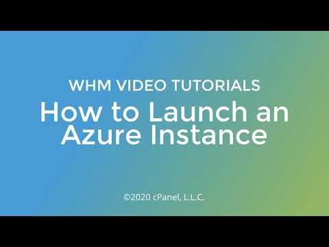 WHM Tutorials - How to Launch a Microsoft Azure Instance