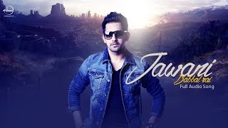Song - jawani ( full audio ) singer babbal rai music pav dharia lyrics
vadda grewal label speed records jio music- http://bit.ly/2rpt4z8
digitally po...