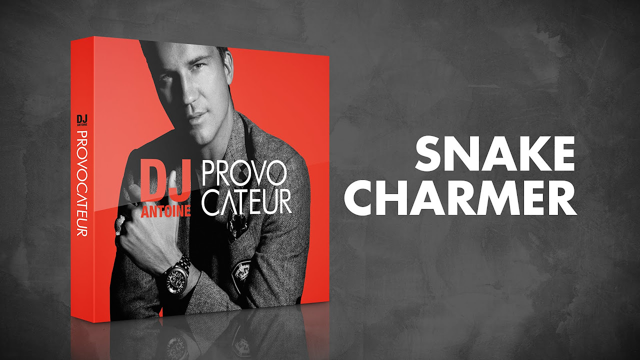 DJ Antoine  Snake Charmer DJ Antoine vs Mad Mark 2k16 Radio Edit