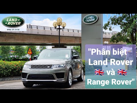 Hãng Xe Range Rover - Phân biệt Land Rover và Range Rover