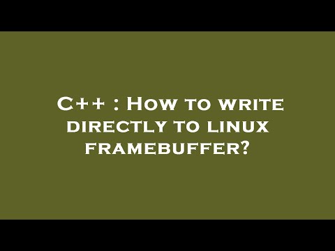 C++ : How to write directly to linux framebuffer?