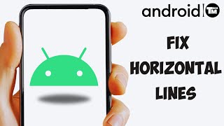 how to fix horizontal lines on phone screen 2023