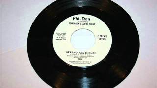 WE'RE NOT OLD ENOUGH - FLORENCE DEVORE