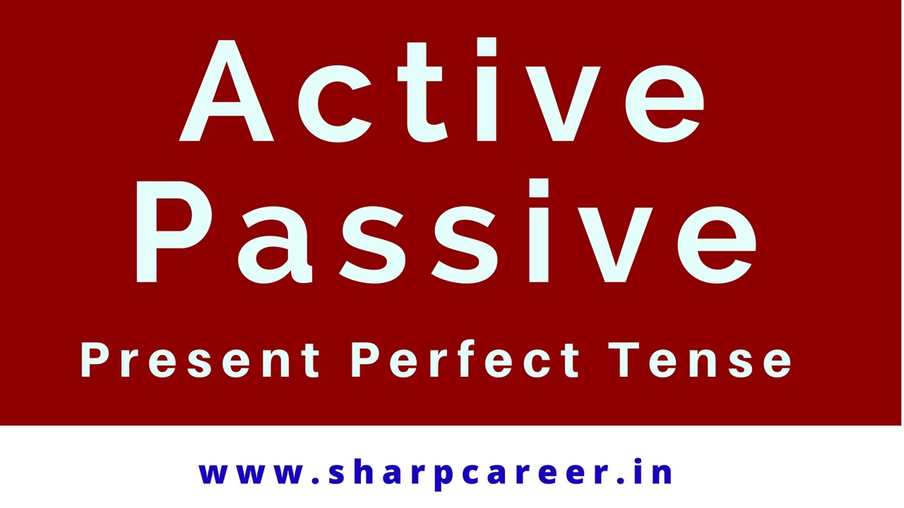 Active Passive Voice Present Perfect Tense Learn 