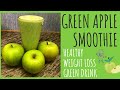 Green Apple Smoothie | Healthy Green Drink for weight loss