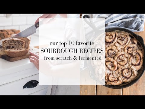 top-ten-favorite-sourdough-recipes-|-how-to-use-a-sourdough-starter-|-fermented-foods