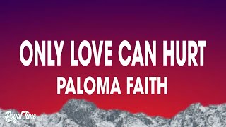 Paloma Faith - Only Love Can Hurt Like This (Lyrics)