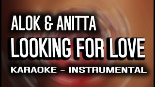 Alok & Anitta - Looking For Love (Karaoke - Instrumental)