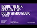 Session 5 - Dolby Atmos Music: Metadata | Inside The Mix