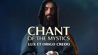 Chant of the Mystics: Credo (Lux et Origo) - Divine Gregorian Chant - Great Confession of Faith