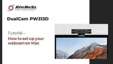 AVerMedia DualCam PW313D | Tutorial - How to set up your webcam on Mac