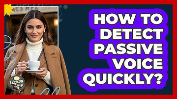 How To Detect Passive Voice Quickly?