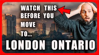 10 Things You NEED to Know BEFORE You Move To London Ontario Canada