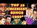Top 10 Cheesiest Hit Songs of the 1950s