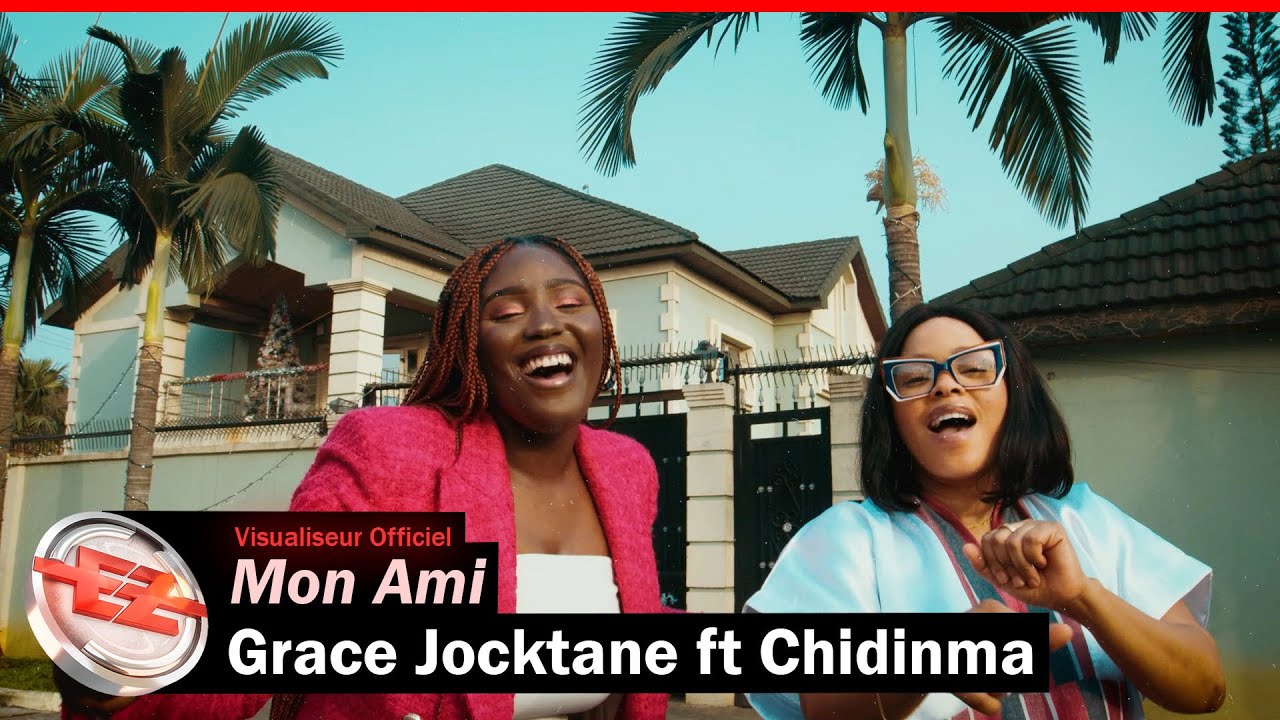 Grace Jocktane   Mon Ami ft Chidinma Visualiseur Officiel