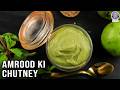 Amrood Ki Chutney | How To Make Guava Chutney At Home | Peru Chutney | Chutney Recipe | Chef Varun