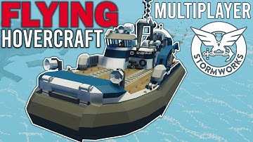 Accidently Flying A HOVERCRAFT!  -  Multiplayer Stormworks Gameplay