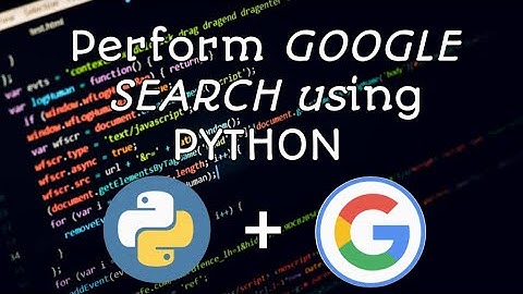Perform GOOGLE SEARCH using Python 3.9