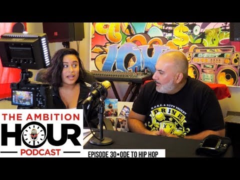 THE AMBITION HOUR PODCAST EPISODE 30 - ODE TO HIP HOP