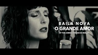 Baila Nova  O Grande Amor (Antônio Carlos Jobim and Vinícius de Moraes)