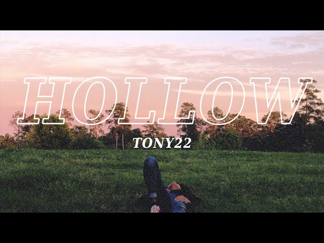 Tony22 - Hollow (Official Music Video)