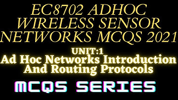 EC8702 Adhoc Wireless Sensor Networks Mcqs UNIT:1 Ad Hoc Networks Introduction And Routing Protocols