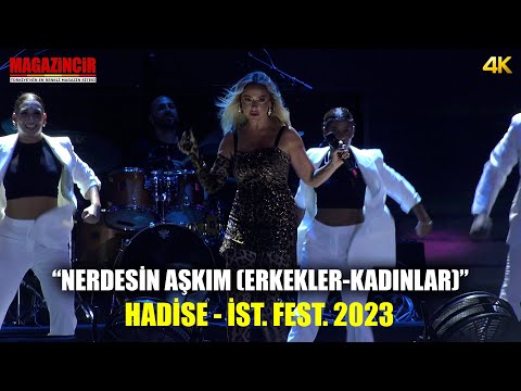 Hadise - Nerdesin Aşkım - Kadınlar ve Erkekler Yarışı - İstanbul Festivali 2023