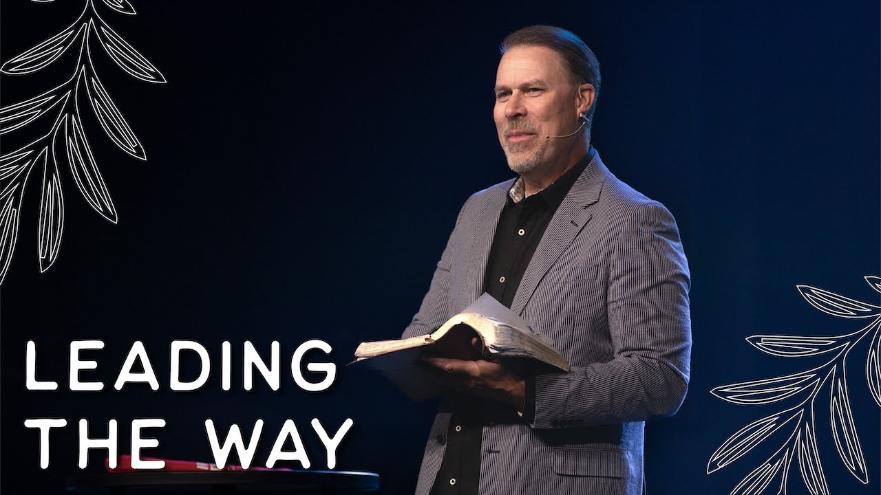 "Leading the Way" • Pastor Doug Heisel • New Life Church