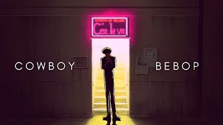 The Beauty Of Cowboy Bebop