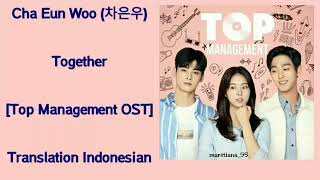 Cha Eun Woo (차은우) ASTRO – Together Lyrics HAN-ROM-INDO Top Management OST