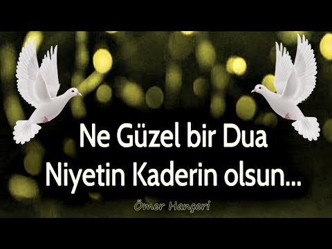 ne güzel bir DUA niyetin kaderin olsun 🌹 ( İlaç Gibi ) 🌹