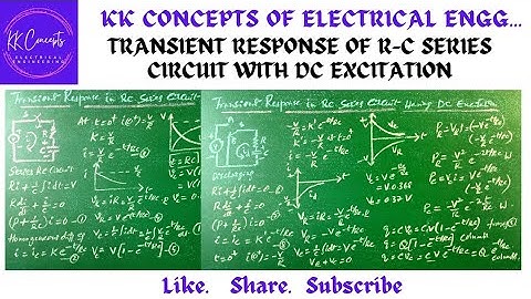 TRANSIENT RESPONSE OF RC SERIES CIRCUIT WITH DC EXCITATION| ELECTRICAL CIRCUITS @KKCEE218 #YOUTUBE