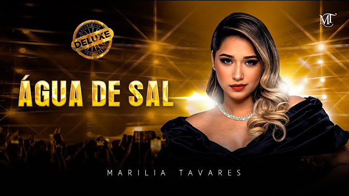 Marília Tavares - Água de Sal (Abertura) - Maturidade (Deluxe)