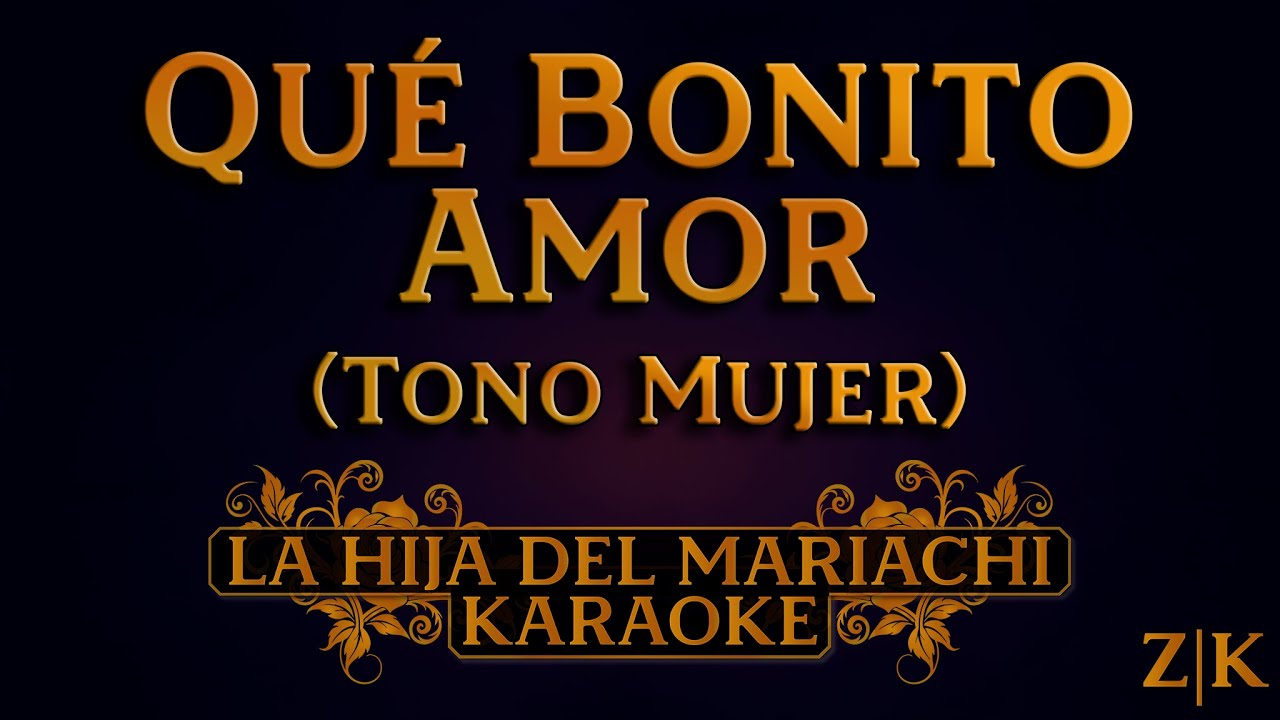 Qué Bonito Amor (Tono Mujer) - La Hija del Mariachi | Karaoke con letra (Pista original)