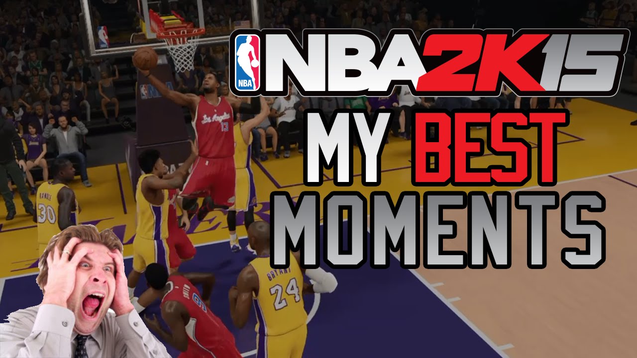NBA 2K15 My Best Moments YouTube