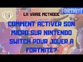 Comment activer le micro pour parler sur fortnite sur nintendo switch dcouvre la vrai mthode ici