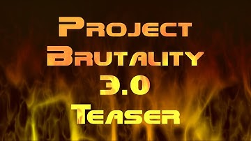 Project Brutality 3.0 Teaser
