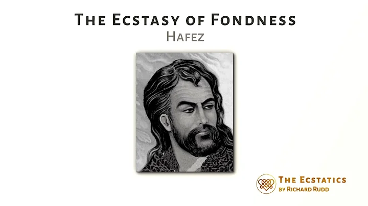 The Ecstasy of Fondness - Hafez