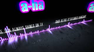 a-ha - The Sun always Shines on TV (DMX Retro 12 inch Extended Dancemix)