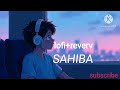 Sahiba (Slowed + Reverb) | Aditya Rikhari | SR lofi