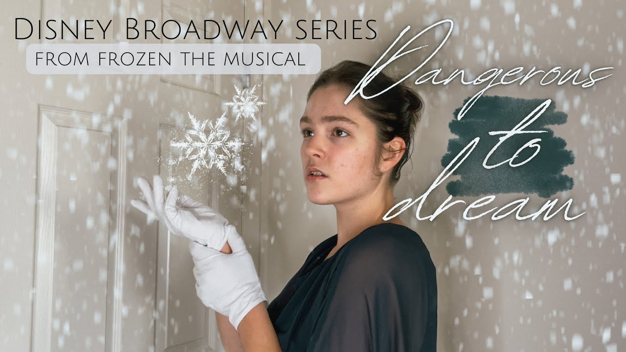 Dangerous to Dream Frozen the Broadway Musical (a cover) YouTube