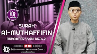 SURAH AL-MUTHAFFIFIN | MUHAMMAD YUSNI RIZALDI | SANTRI MA'HAD TAHFIZH AL-QUR'AN DAARUSSUNNAH BEKASI