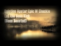 Quintino Apster Epic W Chuckie - Let The Bass Kick (Bass Boosted)