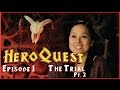 HeroQuest Episode 1 - Part 2 The Trial (Finale)