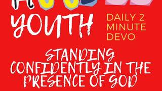 ACCESS Devo: STANDING CONFIDENTLY IN THE PRESENCE OF GOD