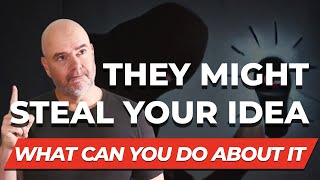 Don't Let Your Idea Get Stolen!