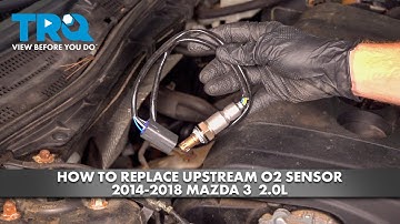 How to Replace Upstream O2 Sensor 2014-2018 Mazda 3 2.0L